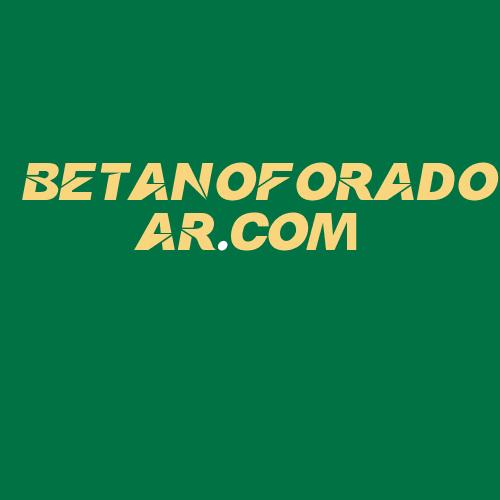 Logo da BETANOFORADOAR